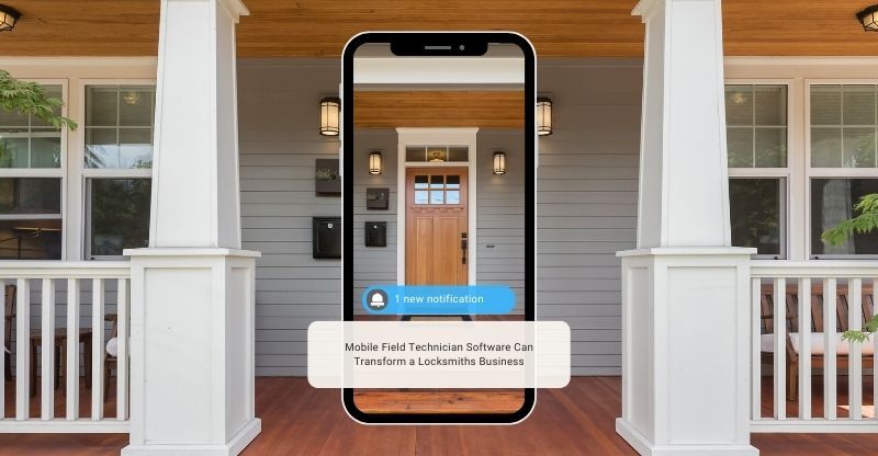 Mobile Field Technician Software Can Transform a Locksmiths Business